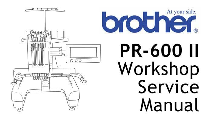 Brother Embroidery Sewing PR 600 II Workshop Service & Repair